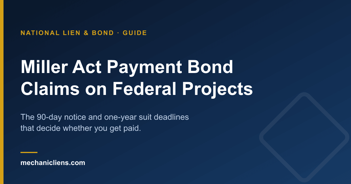 Miller Act Payment Bond Claims on Federal Projects — National Lien & Bond guide to the 90-day notice and one-year suit deadlines.